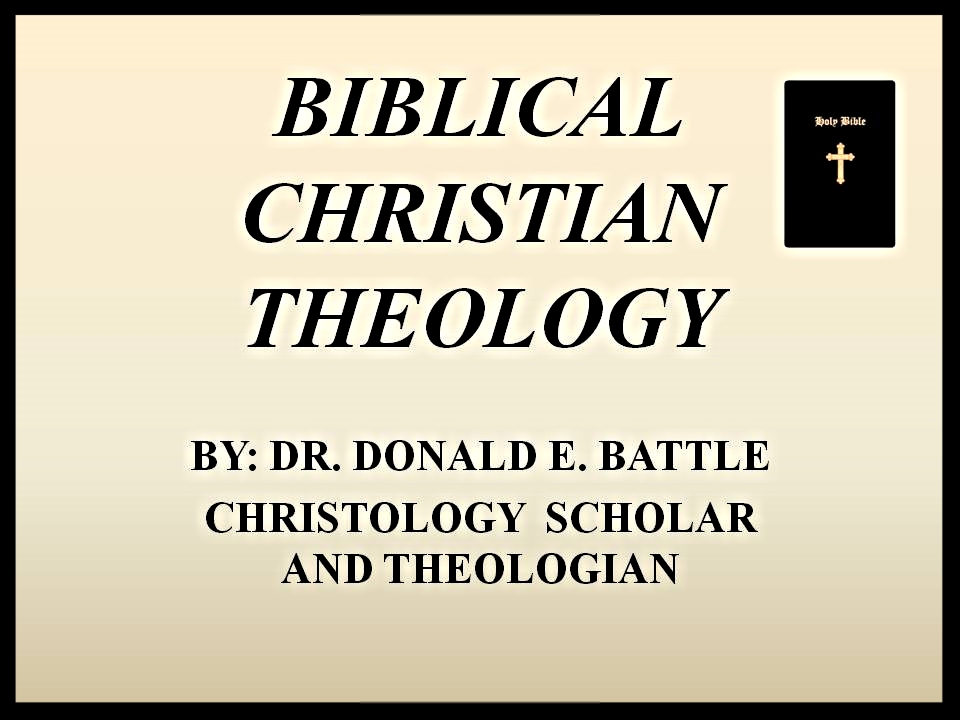 BIBLICAL CHRISTIAN THEOLOGY